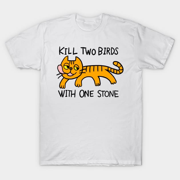 Kill Two Birds With One Stone T-Shirt by malbatross